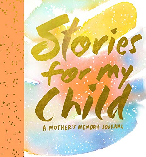 Stories for My Child: A Mother's Memory Journal