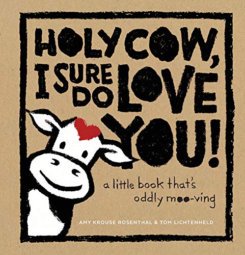 Holy Cow, I Sure Do Love You! A Little Book That’s Oddly Moo-ving (Hardcover)
