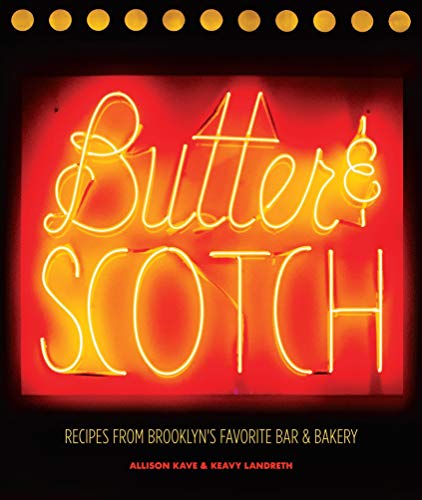 Butter & Scotch: Recipes from Brooklyn’s Favorite Bar and Bakery (Hardcover)