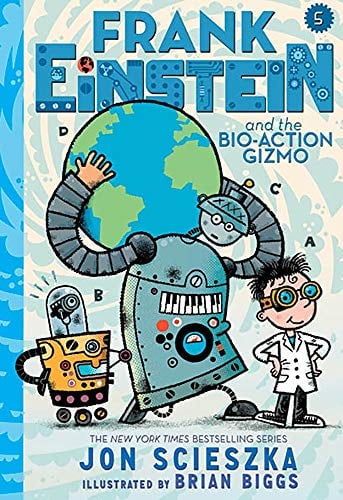 Frank Einstein and the Bio-Action Gizmo (Frank Einstein, Bk. 5)