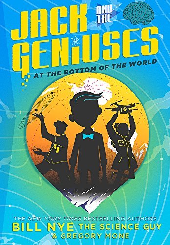 At the Bottom of the World (Jack and the Geniuses, Bk. 1)