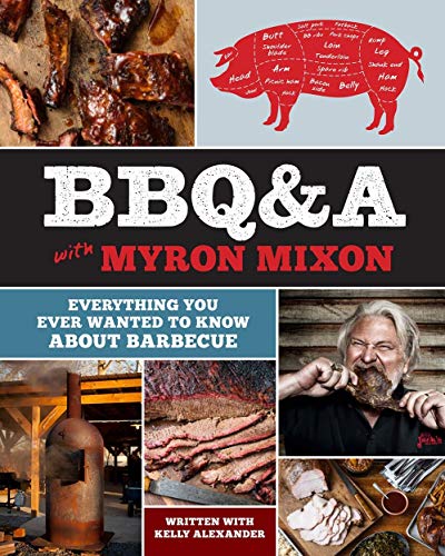 BBQ&A with Myron Mixon: Everything You Ever Wanted to Know About Barbecue (Hardcover)