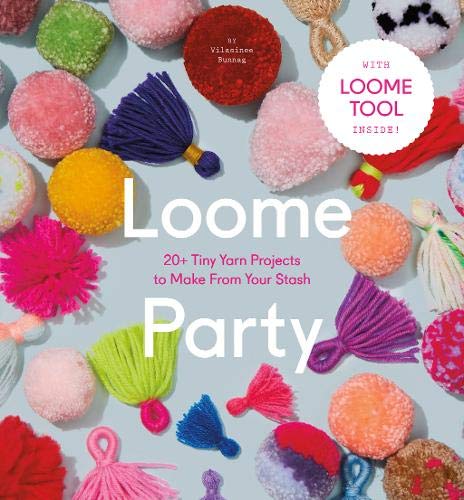 Loome Party: 20 Tiny Yarn Projects to Make from Your Stash