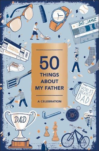 50 Things About My Father: A Celebration (Fill-in Gift Book)