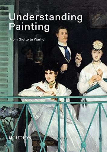 Understanding Painting: From Giotto to Warhol