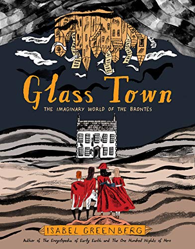 Glass Town: The Imaginary World of the Brontes (Hardcover)