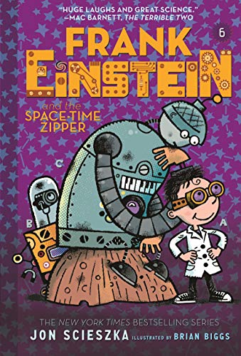 Frank Einstein and the Space-Time Zipper (Frank Einstein, Bk. 6)