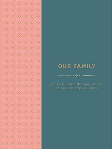 Our Family: A Fill-in Book of Traditions, Memories, and Stories