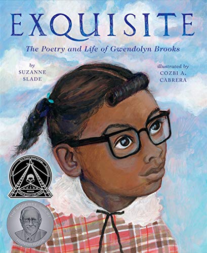 Exquisite: The Poetry and Life of Gwendolyn Brooks