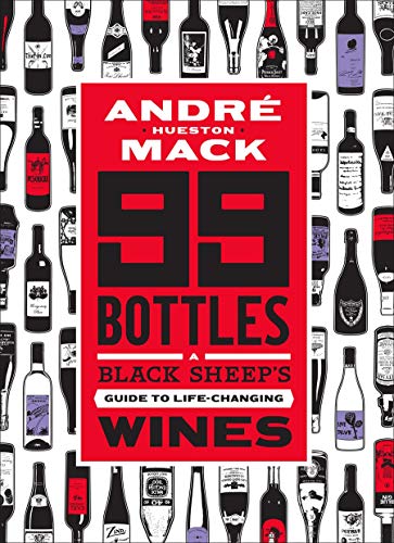 99 Bottles: A Black Sheep’s Guide to Life-Changing Wines (Hardcover)