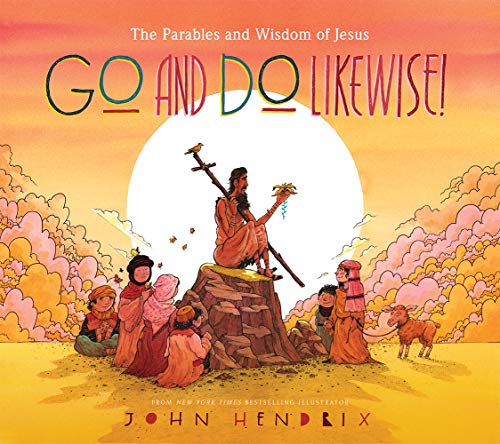 Go and Do Likewise! - The Parables and Wisdom of Jesus
