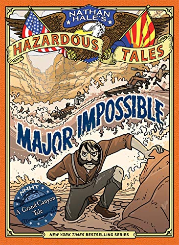 Major Impossible (Nathan Hale's Hazardous Tales, Bk. 9)