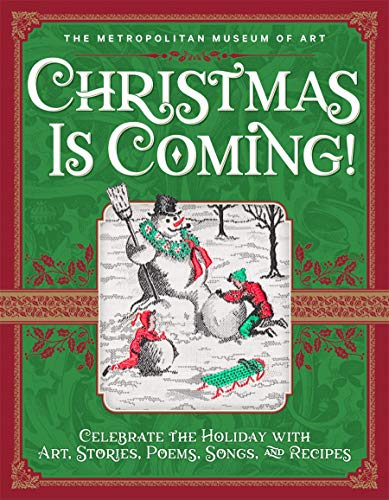 Christmas Is Coming!: Celebrate the Holiday with Art, Stories, Poems, Songs, and Recipes