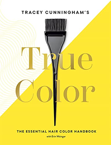 Tracey Cunningham's True Color: The Essential Hair Color Handbook