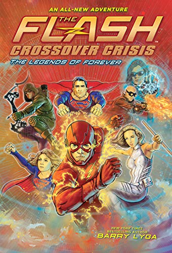 The Legends of Forever (The Flash: Crossover Crisis, Bk. 3)