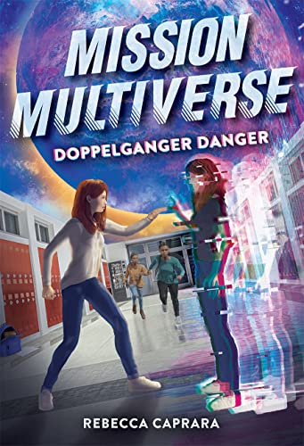 Doppelganger Danger (Mission Multiverse, Bk. 2)