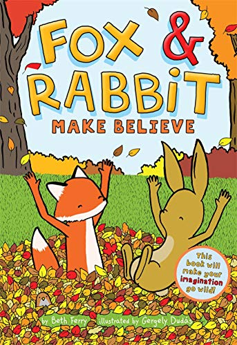 Fox & Rabbit Make Believe (Fox & Rabbit, Bk. 2)