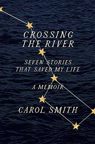 Crossing the River: Seven Stories That Saved My Life