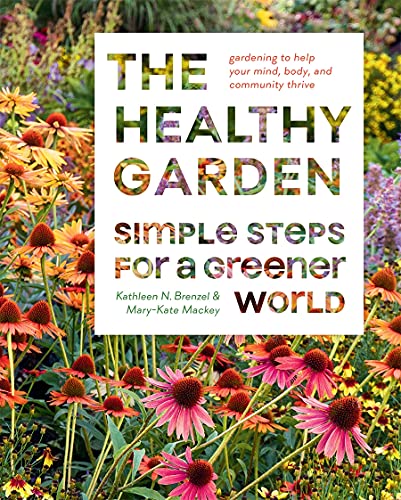 The Healthy Garden: Simple Steps for a Greener World