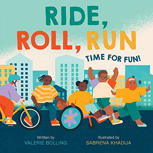 Ride, Roll, Run: Time for Fun! (A Fun in the City Book)