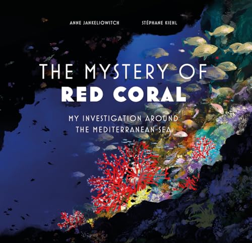 The Mysteries of Red Coral: My Adventure Around the Mediterranean