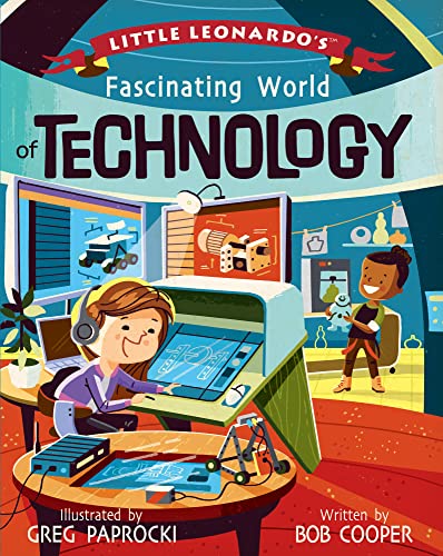 Little Leonardo's Fascinating World of Technology (Little Leonardo's Fascinating World)