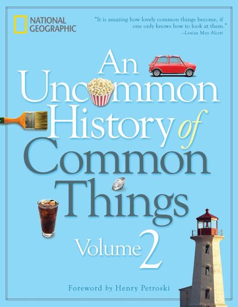 An Uncommon History of Common Things (Volume 2)