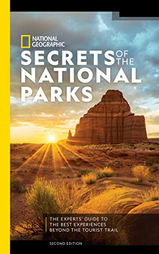 Secrets of the National Parks: The Experts' Guide to the Best Experiences Beyond the Tourist Trail (2nd Edition)