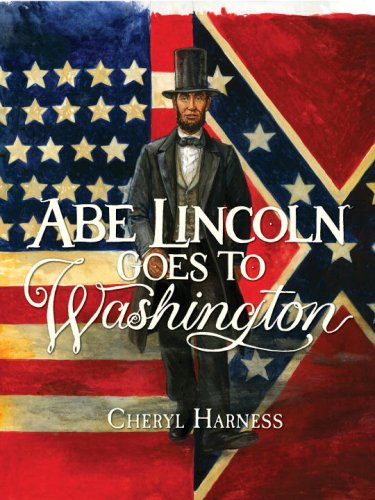 Abe Lincoln Goes To Washington (1837-1865)