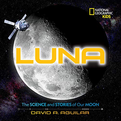 Luna: The Science and Stories of Our Moon (National Geographic Kids)