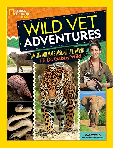 Wild Vet Adventures: Saving Animals Around the World With Dr. Gabby Wild