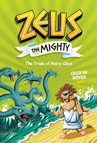 The Trials of Hairy-Clees (Zeus The Mighty, Bk. 3)