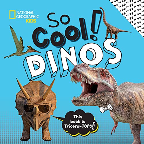 So Cool! Dinos (So Cool/So Cute, National Geographic Kids)