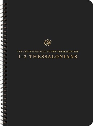 ESV, Scripture Journal: 1-2 Thessalonians (Spiral-Bound Edition)