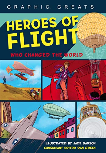 Heroes of Flight: Who Changed the World (Graphic Greats)