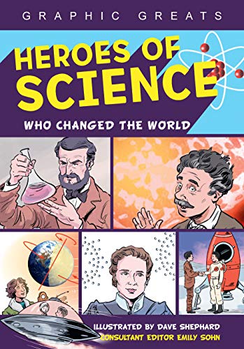 Heroes of Science: Who Changed the World (Graphic Greats Series)