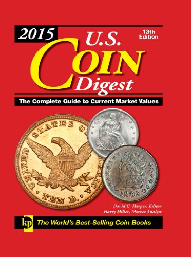 U.S. Coin Digest 2015: The Complete Guide to Current Market Values (13th Edition)
