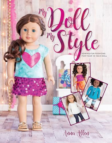 My Doll, My Style: Sewing Fun Fashions for Your 18-inch Doll