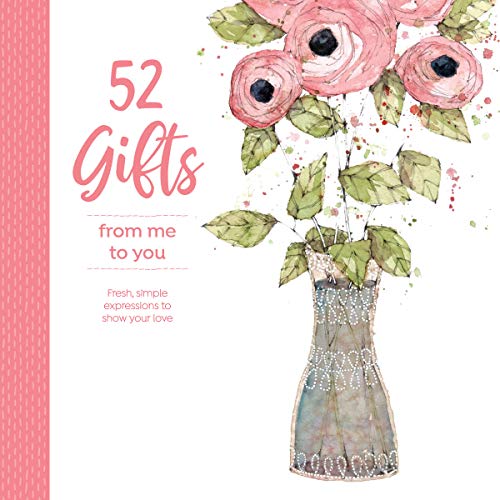 52 Gifts From Me to You: Fresh, Simple Expressions to Show Your Love