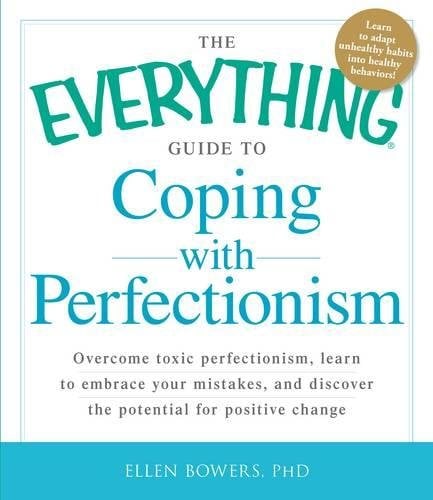 Coping with Perfectionism (The Everything Guide to)