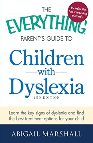 Children with Dyslexia (The Everything Parent's Guide, 2nd Edition)