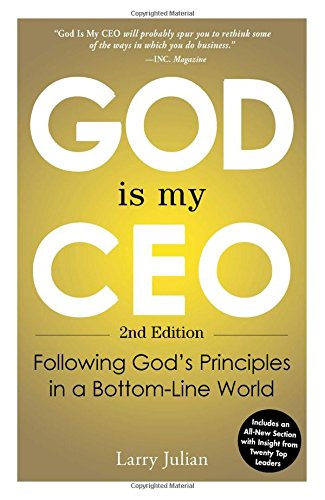 God is My CEO: Following God's Principles in a Bottom-Line World (2nd Edition)