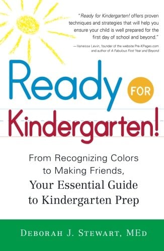 Ready for Kindergarten!: From Recognizing Colors To Making Friends, Your Essential Guide To Kindergarten Prep