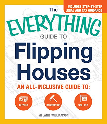 Flipping Houses (The Everything Guide to)