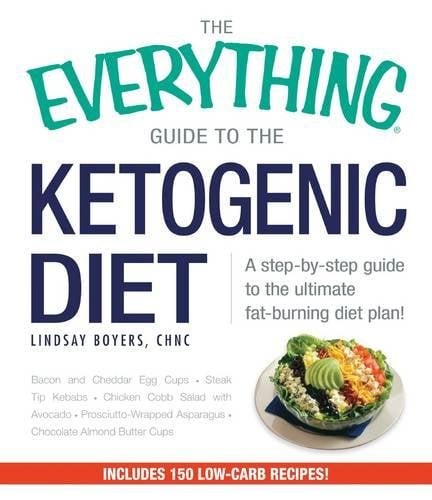 The Ketogenic Diet (The Everything Guide to)