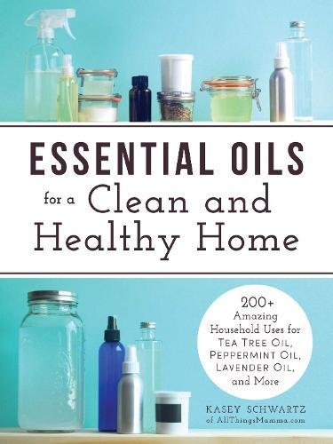 Essential Oils for a Clean and Healthy Home (Paperback)