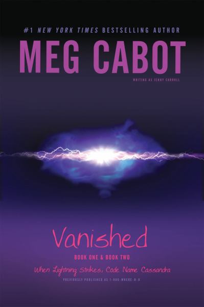 Vanished: When Lightning Strikes/Code Name Cassandra (Books One & Two)