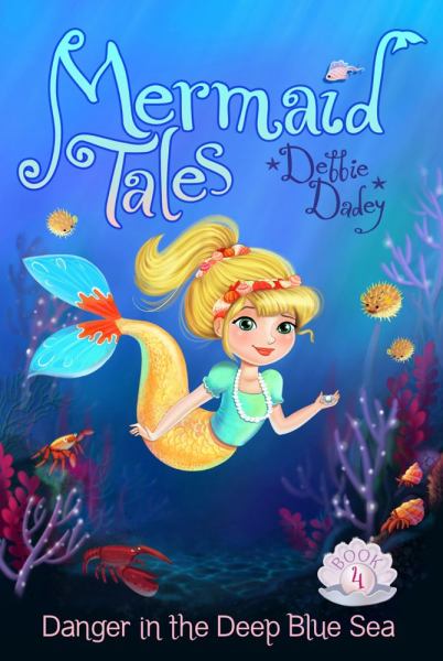 Danger in the Deep Blue Sea  (Mermaid Tales Bk. 4)
