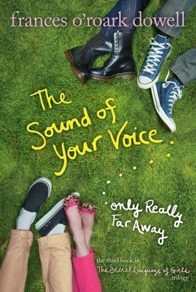 The Sound of Your Voice......Only Really Far Away (The Secret Language of Girl Trilogy, Bk. 3)