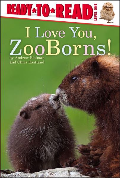 I Love You, ZooBorns! (Ready-to-Read, Level 1)